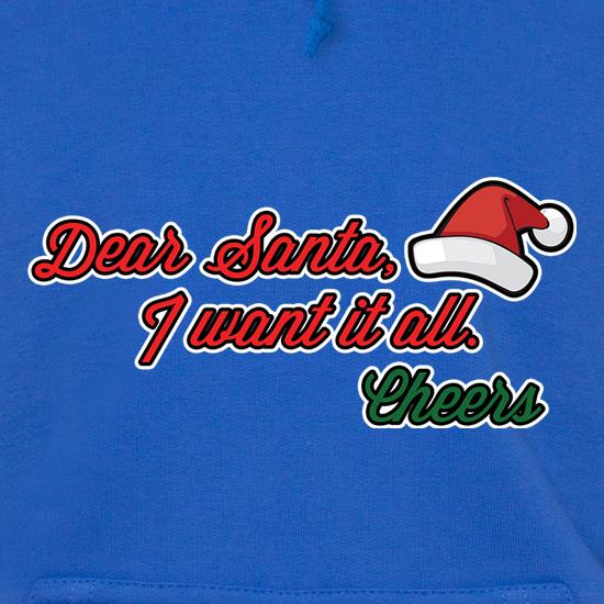 Dear Santa, I Want It All t shirt